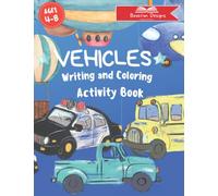 Vehicle Writing and Coloring Activity Book: Fun Handwriting Practice for Children Learning to Write
