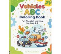 Vehicles ABC Coloring Book: Fun Alphabet Learning For Ages 3-8 (Little Learners ABC & Activity Series)