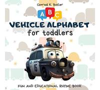 Vehicles Alphabet for Toddlers: ABC rhyming book for kids to learn the alphabet with funny pictures of vehicles, a bedtime book with letters & words for kindergarten & preschooler