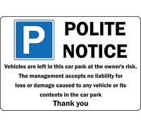 Vehicles are left in this car park at the owners risk the management accepts no liability for damage Car park Sign - 1mm Plastic sign (400mm x 300mm)