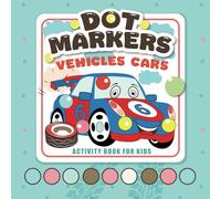 Vehicles & Cars Dot Markers Activity Book:: Fun Transportation, Easy to use Dot Marker Coloring Book for Kids & Toddlers. Do A Dot Art .
