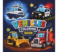 Vehicles coloring book: 30 Kids Coloring Designs with Simple and Big Images of Monster Trucks, Fire Trucks, Dump Trucks, Garbage Trucks, Airplanes, Space Vehicles and more.