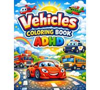 Vehicles Coloring Book ADHD: Simple Bold Designs to Improve Focus and Keep Kids Calm Ages 3-7