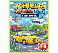 Vehicles Coloring Book for Boys Ages 4-8: 50 Fun & Easy Coloring Pages with Cars, Trucks, Construction Vehicles, Airplanes & More | Simple Bold Designs for Kids