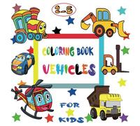 Vehicles Coloring Book for Kids 2-5: 51 Cute Illustrations about Cars;For Boys Aged 2-5