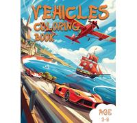 Vehicles Coloring Book: For Kids 40 Dynamic Transport Drawing Activity Designs For Children