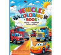 Vehicles Coloring Book for Kids: 50 Bold & Easy Designs for Boys and Girls - Race cars, trucks, bike, fire truck, and construction vehicles and More | Large 8.5x11 Inch Single-Sided Pages