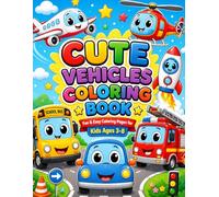 Vehicles Coloring Book for Kids Ages 3-8: Cute Cars, Trucks, Airplanes, Trains, and Fun Easy Vehicle Coloring Pages