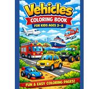 Vehicles Coloring Book for Kids Ages 3-8: Fun and Easy Coloring Pages