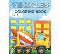 Vehicles Coloring Book for Kids Ages 3-8: Fun & Easy Cars, Trucks, Planes, Construction Vehicles & More | 20+ Coloring Pages