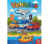 Vehicles Coloring Book for Kids: Fun and simple vehicle-themed coloring book for toddlers ages 2-5 with cars, trucks, planes, and more!