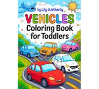 Vehicles Coloring Book for Toddlers: 40 Adorable, Cute, Simple Illustrations with Bold Lines! (Little Happy Coloring)
