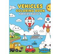 Vehicles Coloring Book: Fun & Easy Coloring for Kids Ages 2-6