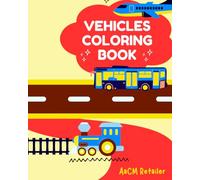 Vehicles Coloring Book: Transportation