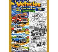 Vehicles Coloring Book VOL. 1: Fun and Easy Coloring Pages for Kids Ages 4-8