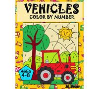 VEHICLES Colour by Number: Coloring Book for Kids Ages 4-8: Cars, Trucks, Planes and more