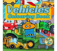 Vehicles Colouring Book for 1-3 Years Old: My First Vehicles Colouring Book for Toddlers Ages 1-3 | Fun Children's Colouring Book with 50 Adorable Vehicles Pages to Colour for Little Kids |