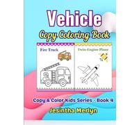 Vehicles Copy Coloring Book for Kids Ages 3-7: Road, Air & Water Transport | Learn to Copy and Color 69 Vehicles | Fun Educational Activity Book for ... Kids Series (Smart Starts for Small Hands))