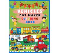 Vehicles Dot Marker Activity Book for Kids Ages 2-5: 60+ Pages of Trucks, Cars, Trains & Space Vehicles - Includes Bonus Challenge Round: Big Dots, Single-Sided Pages | Fun Coloring for Toddlers