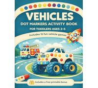 VEHICLES DOT MARKERS ACTIVITY BOOK: Easy Big Dots Coloring for Toddlers, Cars Trucks Trains