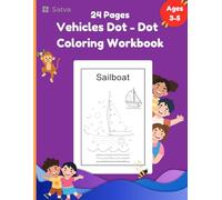 Vehicles Dot-to-Dot Coloring Book for Kids Ages 3-5: Connect, Count & Color!, My First Vehicles Dot-to-Dot Workbook: Fun Transportation Coloring for Toddlers