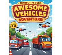 Vehicles Dot to Dot for Kids: Easy Connect the Dots Puzzle Book with Cars, Trucks, Planes & Trains for Boys and Girls Ages 4-8
