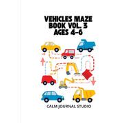 Vehicles Maze Book Vol. 3 for Kids Ages 4-6: Fun and Easy Vehicle Mazes for Kids