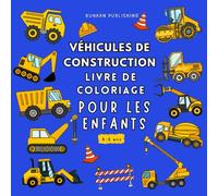 VÉHICULES DE CONSTRUCTION Livre de coloriage pour les enfants 4-8 ans,: 50 pages à colorier, Comprend un gros camion, une excavatrice, un bulldozer, ... un rouleau compresseur et plus encore