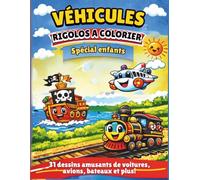 Véhicules rigolos à colorier: Spécial enfants