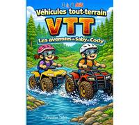 Véhicules Tout-Terrain VTT - Les aventures de Saby et Cody (FrankieStar Collections)