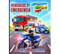 Vehículos de emergencia - 30 dibujos para colorear de coches de emergencia para pequeños héroes de entre 5 y 10 años: Libro para colorear con ... 4x4, motos, helicópteros y barcos