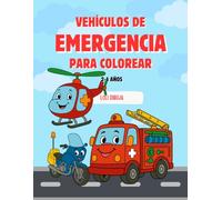 Vehículos de Emergencia para Colorear (2-4 años): 20 dibujos grandes y fáciles para niños pequeños: Ambulancias, camiones de bomberos, coches de ... de colorear con ilustraciones simpáticas