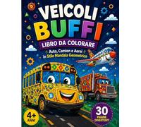 Veicoli Buffi - Libro da Colorare Auto, Camion e Aerei in Stile Mandala Geometrico: Disegni Unici e Facili da Colorare • Stimola Creatività e Concentrazione • Divertimento Senza Schermi
