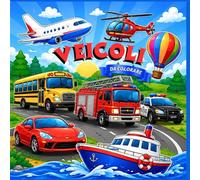 Veicoli da colorare.: Libro da colorare e tracciare per bambini 4 - 7anni.