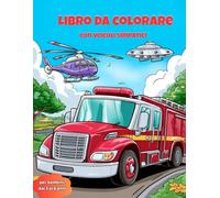 Veicoli da Sogno - Libro da Colorare per Bambini 3-6 Anni: Con camion, trattori, aerei e altri mezzi simpatici da colorare