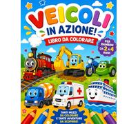 Veicoli in Azione!: Libro da colorare per bambini 2-4 anni