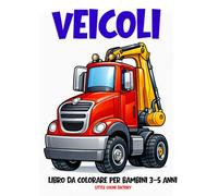 VEICOLI - Libro da Colorare per Bambini 3-5 Anni: 100 pagine grandi e semplici per le manine dei più piccoli (Little Color Factory - Libri da Colorare 3-5 Anni)