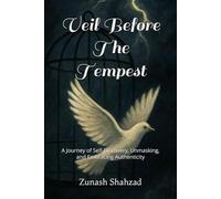 Veil Before The Tempest: A Journey of Self-Discovery, Unmasking, and Embracing Authenticity