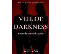 Veil of Darkness: Bound by Lies and Loyalty (Veil of Darkness Series)