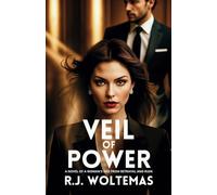 Veil of Power: A Novel of Betrayal, Revenge and a Woman’s Rise From Ruin (The Rise and Ruin Series)