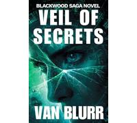 VEIL OF SECRETS: A Tech Conspiracy Psychological Thriller (Blackwood Saga Novel Part 2)
