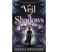Veil Of Shadows: A Tale of Betrayal, Passion, and Power in a World of Crime