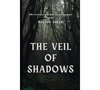 Veil of Shadows: Where love awakens the darkest secrets, and the past never truly dies