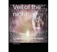 Veil of the night: Chasing My Hybrid Mate