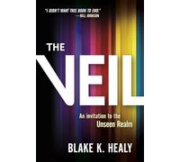 Veil, The: An Invitation to the Unseen Realm