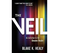 Veil, The: An Invitation to the Unseen Realm
