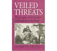 Veiled Threats: Logic of Popular Catholicism in Italy
