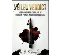 Veiled Verdict: A Gripping Legal Thriller of Forgery, Power, and Deadly Secrets (The Ink and Shadow Series)