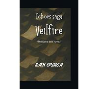 VeilFire: The Spiral Still Turns (The Echoes saga)