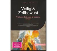 Veilig & Zelfbewust: Praktische Gids voor de Moderne Vrouw (Veiligheid)